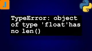 TypeError: object of type 'float' has no len()