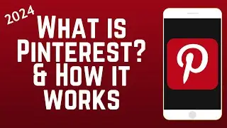 What is Pinterest & How Does it Work? 2024