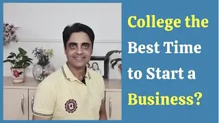 Why is College the Best Time to Start a Business? | Startup in College | Business Ideas for Students