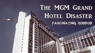 The MGM Grand Hotel Disaster | A Short Documentary | Fascinating Horror