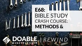 Doable Discipleship Rewind - Bible Study Crash Course - Methods & Tools