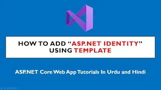 ASP.NET Core In Urdu & Hindi - How To Add ASP.NET Identity using Template