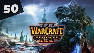 Warcraft 3 Reforged Часть 50 Нежить Прохождение кампании