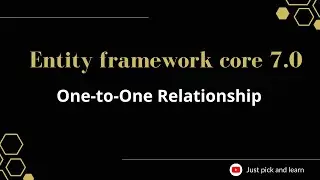 Part-10:  One-to-One Relationship in entity framework core | Entity framework core 7.0 tutorial