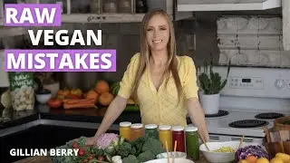 RAW VEGAN MISTAKES TO AVOID