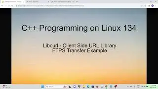 C++ Programming on Linux -  Libcurl FTPS upload and Download Example