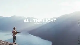 "All The Light" Ryan Harris (Official Lyric Video) ♪