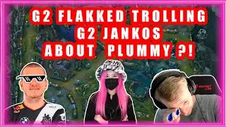 G2 Flakked TROLLING G2 Jankos About Korean Girl [Plumy] ?!