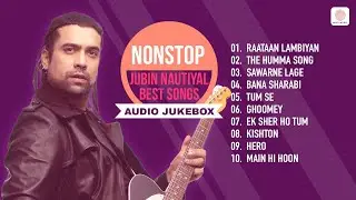 Non-stop Jubin Nautiyal Best Songs | Raataan Lambiyan | Sawarne Lage | Tum se | Top Bollywood Songs