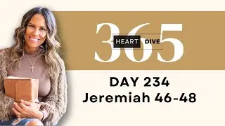 Day 234 Jeremiah 46-48 | Daily One Year Bible Study | Audio Bible Reading with Commentary