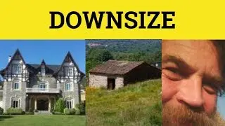 🔵 Downsize - Downsizing Meaning - Downsize Examples - Business English