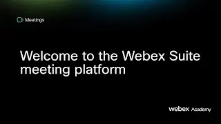 Welcome to the Webex Suite meeting platform