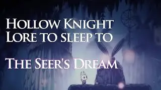 [Hollow Knight Lore To Sleep To] The Moths, The Seer, and Dreams (ASMR)