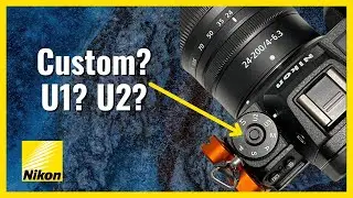 Custom User Settings U1, U2 Nikon Z Series