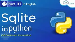 SQLite in Python | SQLite (DB Create and Connection) & How to Create Table in Python #37