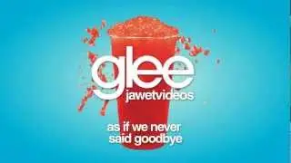 Glee Cast - As If We Never Said Goodbye (karaoke version)