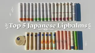 TOP 5 BEST Japanese Lip balms!