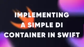 Implementing a simple DI Container in Swift