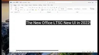 The New Office LTSC New UI in 2022! (How To Enable)