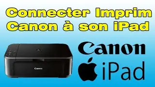 Comment connecter une imprimante Canon à un iPad