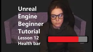 Unreal Engine Beginner Tutorial Lesson 12 Health Bar