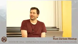 Verus - Verified Rust for low-level systems code by Andrea Lattuada - Rust Zürisee June 2023