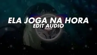 Ela Joga Na Hora - Mc Pogba, DJ Guih Da ZO [Edit Audio]