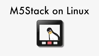 M5stack Linux Setup - Arduino - VS Code - UIFlow