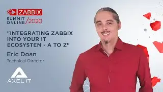 Integrating Zabbix into your IT ecosystem - A to Z / Eric Doan