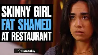 SKINNY Girl FAT SHAMED At Restaurant | Illumeably