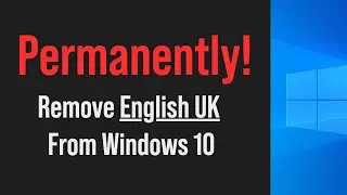 The English (UK) Keyboard keeps coming back, how to permanently fix on Windows 10/11