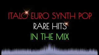 Italo Euro Synth Pop Rare Hits Mix