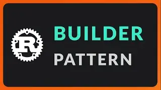 Rust Programming: The Ultimate Builder Pattern Tutorial