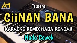 CIINAN BANA KARAOKE REMIX NADA RENDAH WANITA