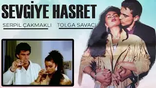 Sevgiye Hasret Türk Filmi | FULL İZLE | Serpil Çakmaklı | Tolga Savacı