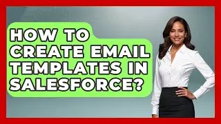 How To Create Email Templates In Salesforce? - TheEmailToolbox.com