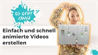 Animierte Videos mit Canva erstellen: Schritt für Schritt Anleitung