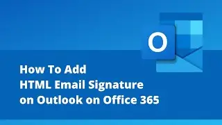 How to add an HTML email signature on Outlook in Office 365