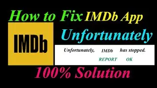 How to fix IMDb App Unfortunately Has Stopped Problem Solution - IMDb Stopped Error