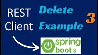 Rest Client Delete Example In Spring Boot | Rest Client Tutorials in Spring Boot | spring boot 3