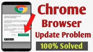 Chrome browser cleaner update problem solution | Chrome browser not working