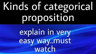 Kinds of categorical proposition.lec #7...logic