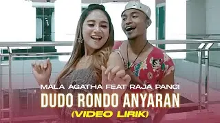 (LYRICS VIDEO) RAJA PANCI ft. MALA AGATHA - DUDO RONDO ANYARAN