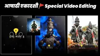 Aashadhi Ekadashi 🚩Special Video Editing in VN Editor | आषाढी एकादशी status editing |एकादशी Viral