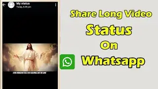 How To Upload whatsapp status more than 30 seconds | Increase whatsapp status limit