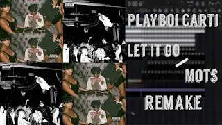 Let It Go/Middle Of The Summer - Playboi Carti [FL Studio Remake]