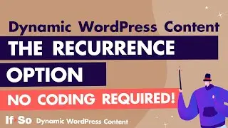 If-So Dynamic WP Content - The recurrence option