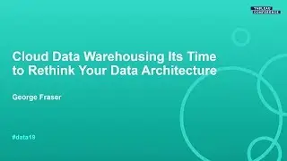 Cloud Data Warehousing: Its Time to Rethink Your Data Architecture