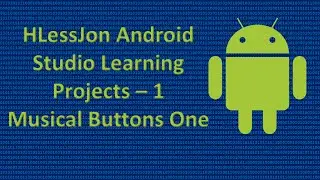 Android Studio Learning Projects - 1 Musical Buttons One