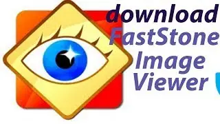 How to Download & Install FastStone Image Viewer